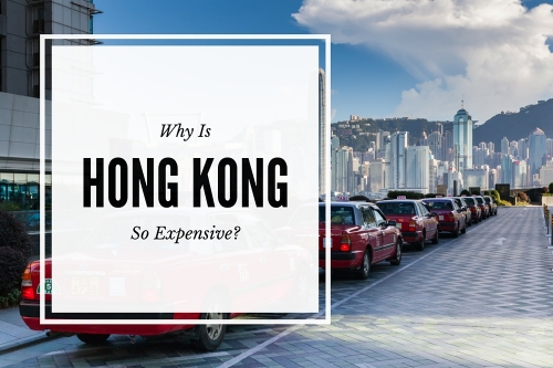 What Makes Hong Kong The Most Expensive City In The World For Expats?