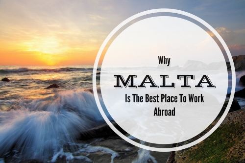 Here’s Why Malta Is The Best Place To Work Abroad