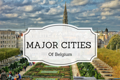 Belgium’s Major Cities: Which One Should You Move To?