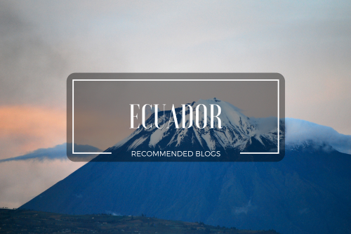 Ecuador – Recommended Blogs
