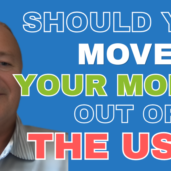 US Expats – How To Get Your Money Out Of The USA (And Why You May Not Want To)