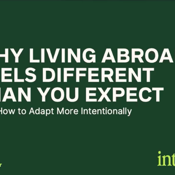 Why Living Abroad Feels Different Than You Expect And How To Adapt